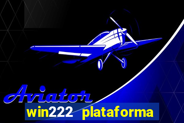 win222 plataforma de jogos